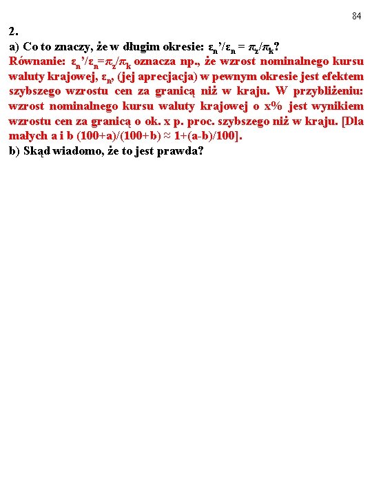 84 2. a) Co to znaczy, że w długim okresie: εn’/εn = πz/πk? Równanie: