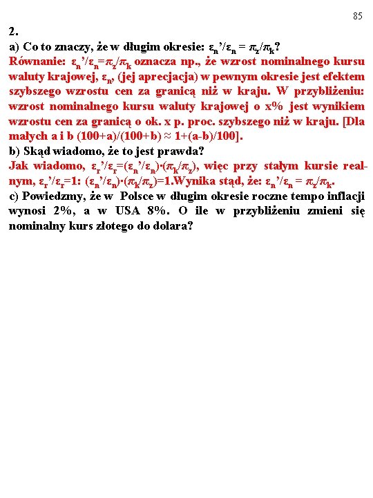 85 2. a) Co to znaczy, że w długim okresie: εn’/εn = πz/πk? Równanie: