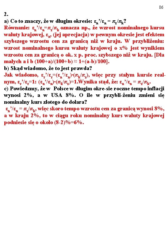 86 2. a) Co to znaczy, że w długim okresie: εn’/εn = πz/πk? Równanie: