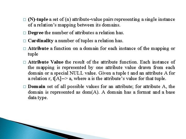 � (N)-tuple a set of (n) attribute-value pairs representing a single instance of a