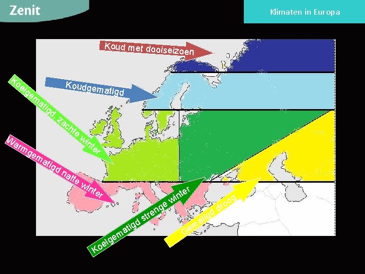 Klimaten in Europa Koud met dooise izoen Ko el ge Koudgem atigd m at