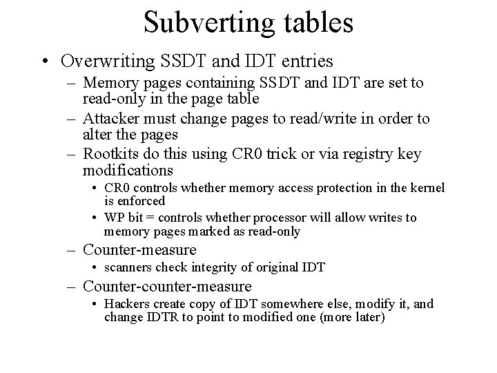 Subverting tables • Overwriting SSDT and IDT entries – Memory pages containing SSDT and