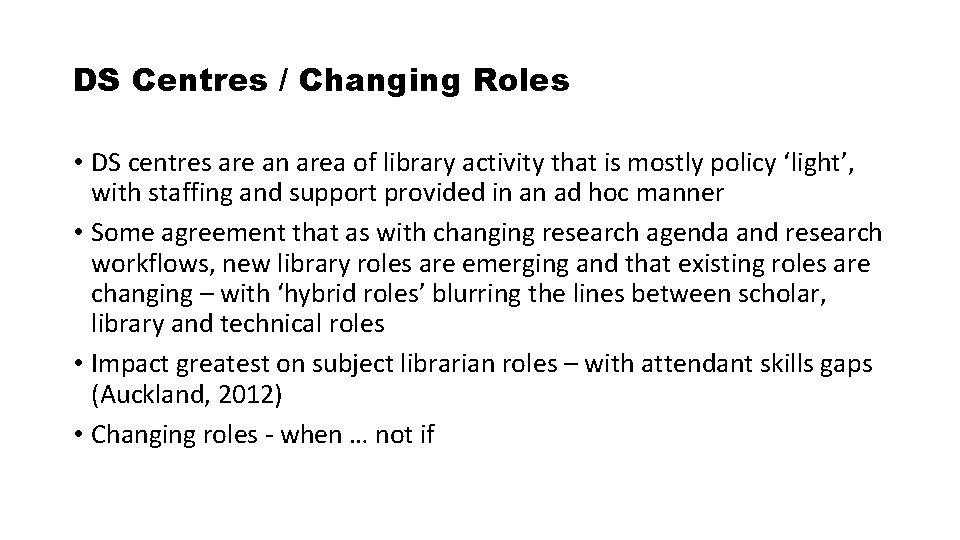 DS Centres / Changing Roles • DS centres are an area of library activity