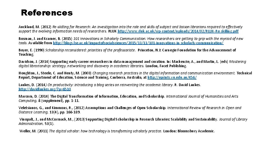 References Auckland, M. (2012) Re-skilling for Research: An investigation into the role and skills