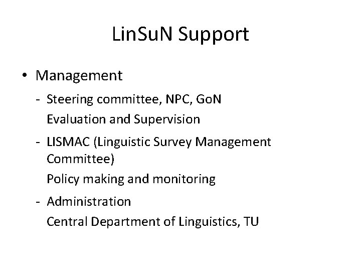 Lin. Su. N Support • Management - Steering committee, NPC, Go. N Evaluation and