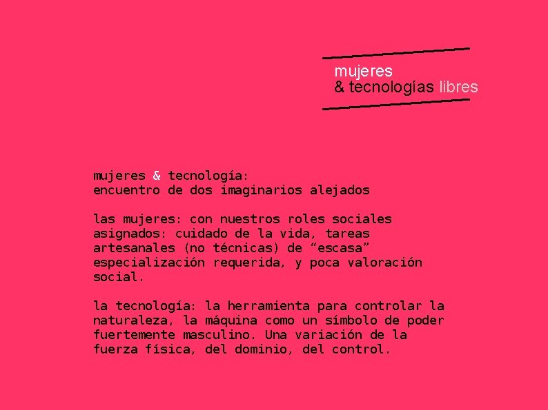 mujeres & tecnologías libres mujeres & tecnología: encuentro de dos imaginarios alejados las mujeres: