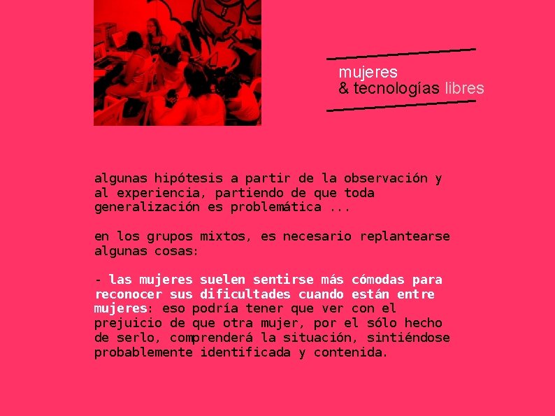 mujeres & tecnologías libres algunas hipótesis a partir de la observación y al experiencia,