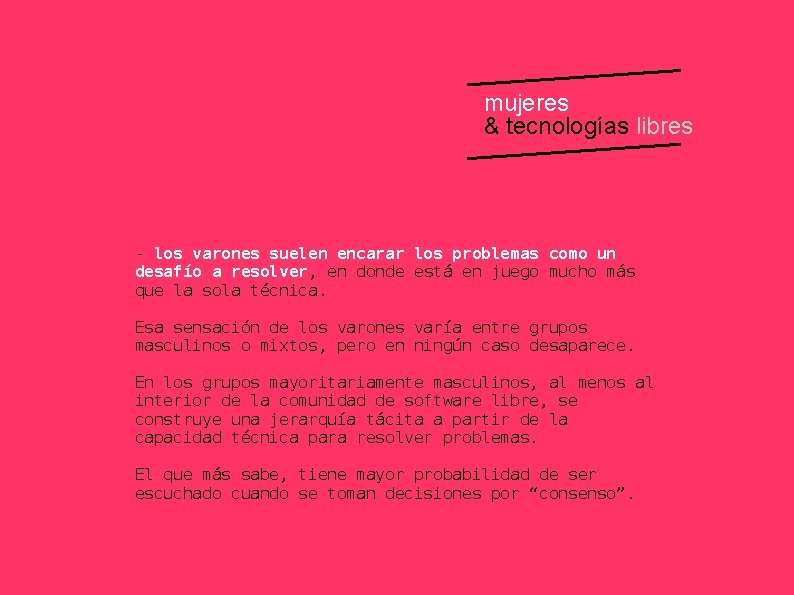 mujeres & tecnologías libres - los varones suelen encarar los problemas como un desafío