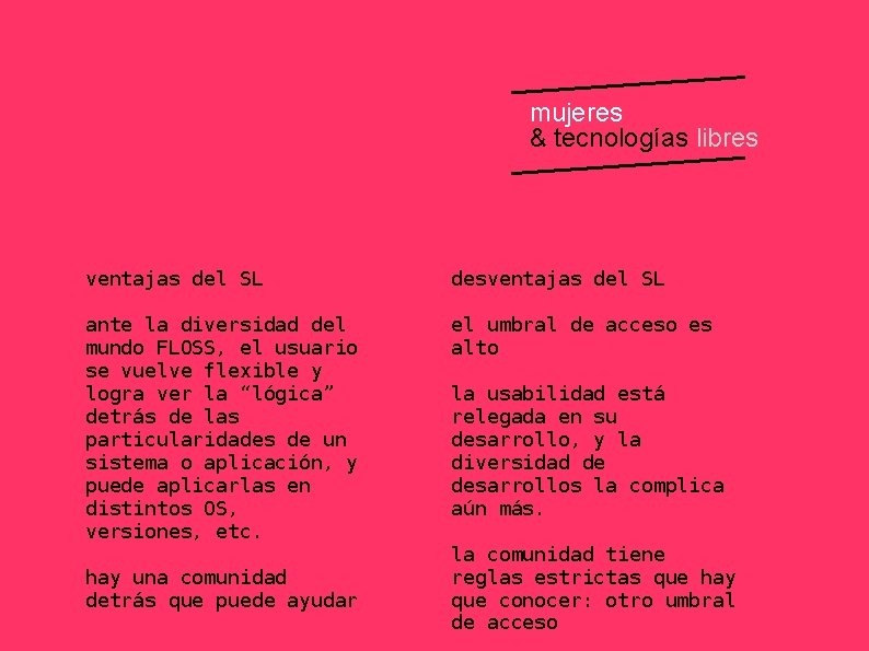 mujeres & tecnologías libres ventajas del SL desventajas del SL ante la diversidad del