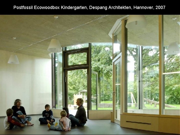 Postfossil Ecowoodbox Kindergarten, Despang Architekten, Hannover, 2007 