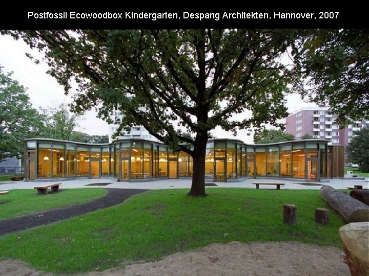 Postfossil Ecowoodbox Kindergarten, Despang Architekten, Hannover, 2007 