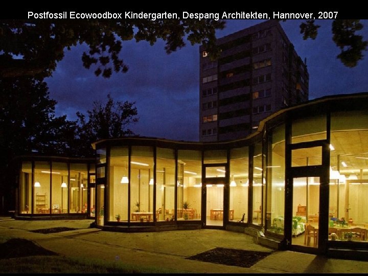 Postfossil Ecowoodbox Kindergarten, Despang Architekten, Hannover, 2007 