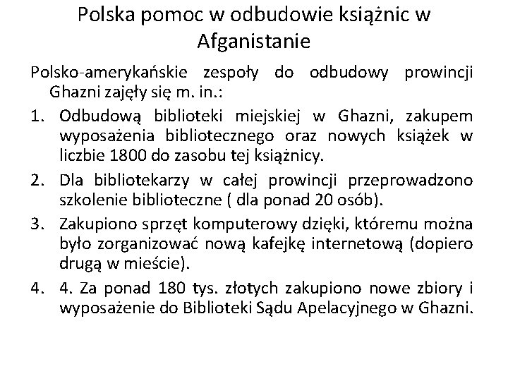 Polska pomoc w odbudowie książnic w Afganistanie Polsko-amerykańskie zespoły do odbudowy prowincji Ghazni zajęły