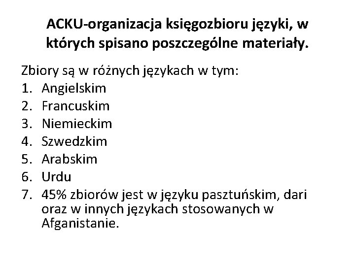 ACKU-organizacja księgozbioru języki, w których spisano poszczególne materiały. Zbiory są w różnych językach w