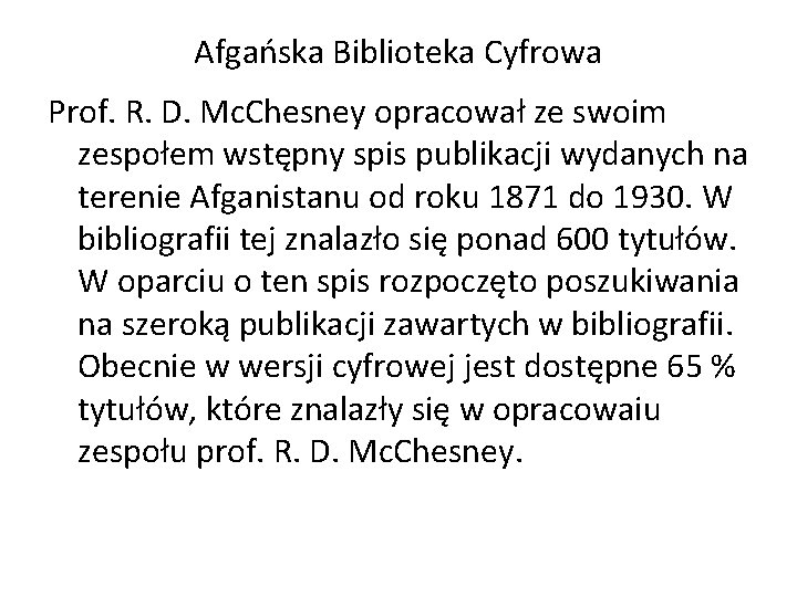 Afgańska Biblioteka Cyfrowa Prof. R. D. Mc. Chesney opracował ze swoim zespołem wstępny spis