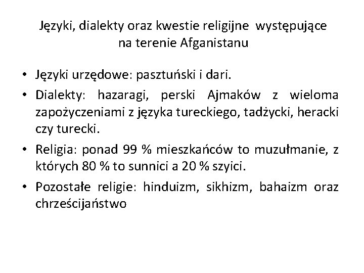 Języki, dialekty oraz kwestie religijne występujące na terenie Afganistanu • Języki urzędowe: pasztuński i