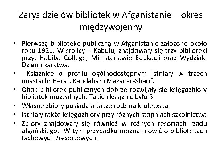 Zarys dziejów bibliotek w Afganistanie – okres międzywojenny • Pierwszą bibliotekę publiczną w Afganistanie