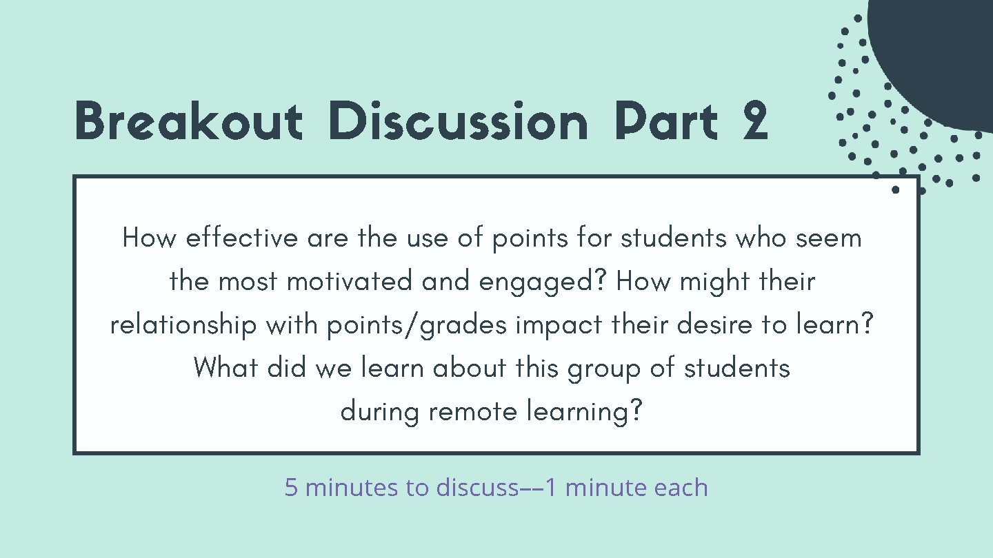 Breakout Discussion Part 2 How effective are the use of points for students who Breakout Discussion Part 2 How effective are the use of points for students who