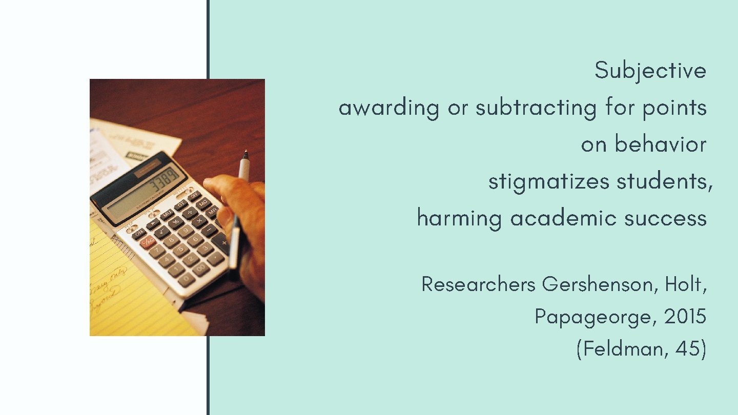 Subjective awarding or subtracting for points on behavior stigmatizes students, harming academic success Researchers Subjective awarding or subtracting for points on behavior stigmatizes students, harming academic success Researchers