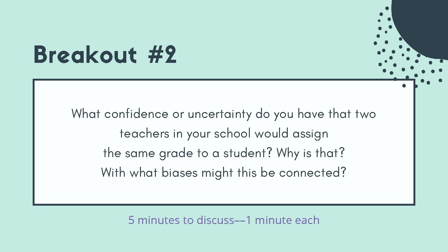 Breakout #2 What confidence or uncertainty do you have that two teachers in your Breakout #2 What confidence or uncertainty do you have that two teachers in your