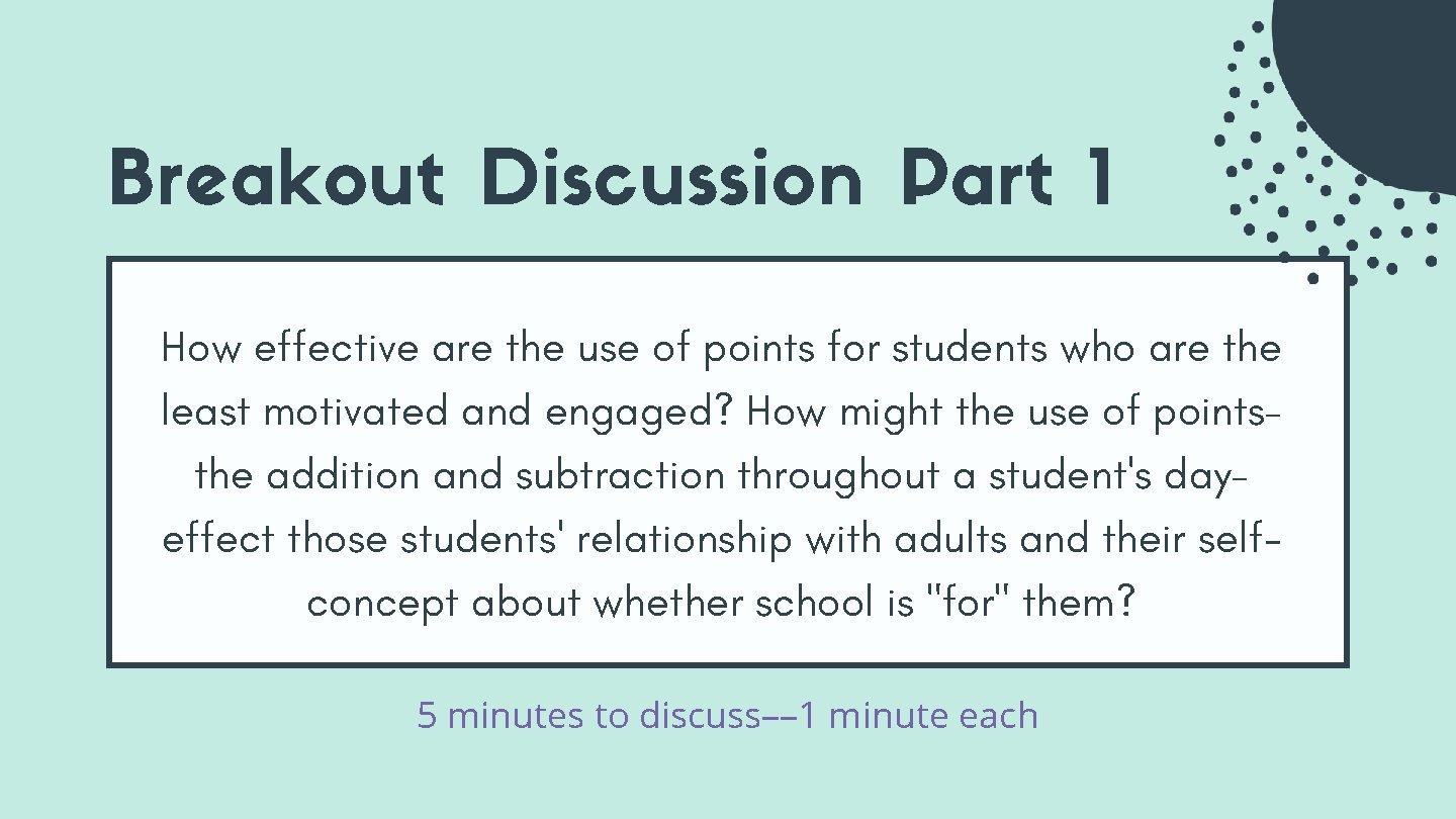 Breakout Discussion Part 1 How effective are the use of points for students who Breakout Discussion Part 1 How effective are the use of points for students who