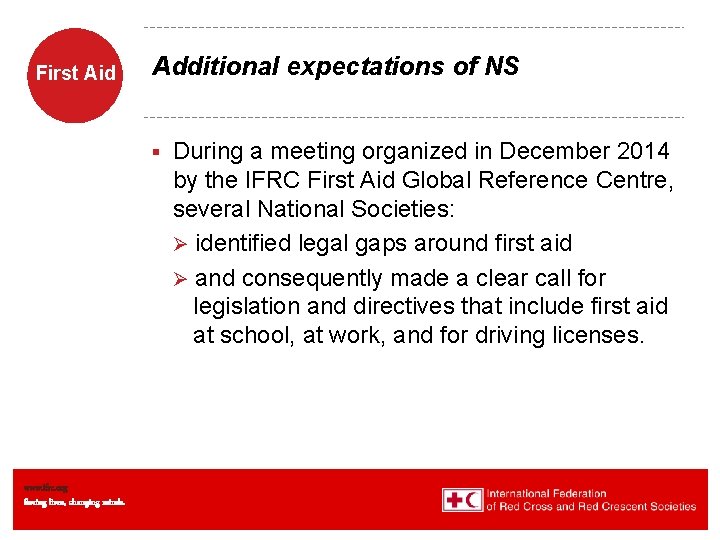 First Aid Additional expectations of NS § www. ifrc. org Saving lives, changing minds.