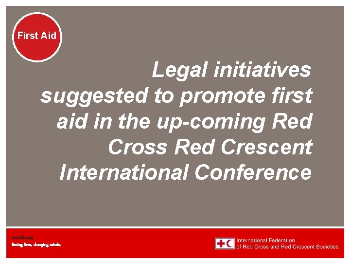 First Aid Legal initiatives suggested to promote first aid in the up-coming Red Cross