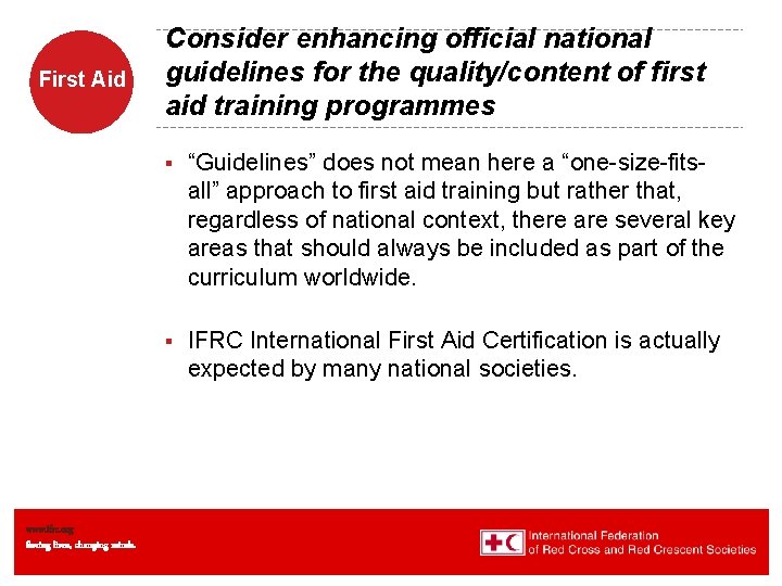 First Aid www. ifrc. org Saving lives, changing minds. Consider enhancing official national guidelines