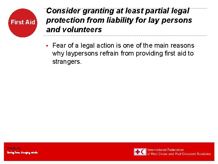 First Aid Consider granting at least partial legal protection from liability for lay persons