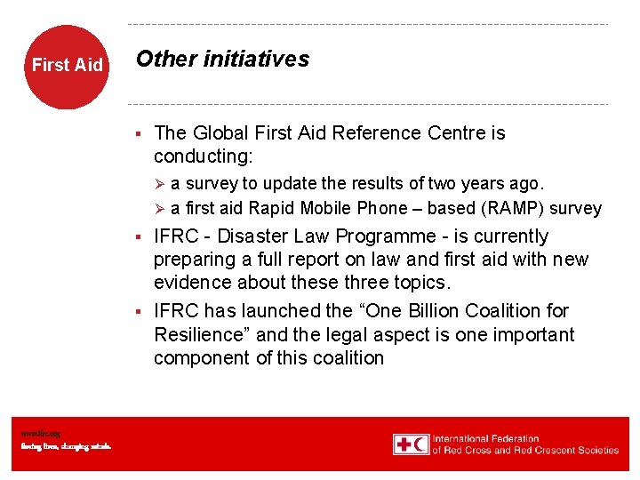 First Aid Other initiatives § The Global First Aid Reference Centre is conducting: a