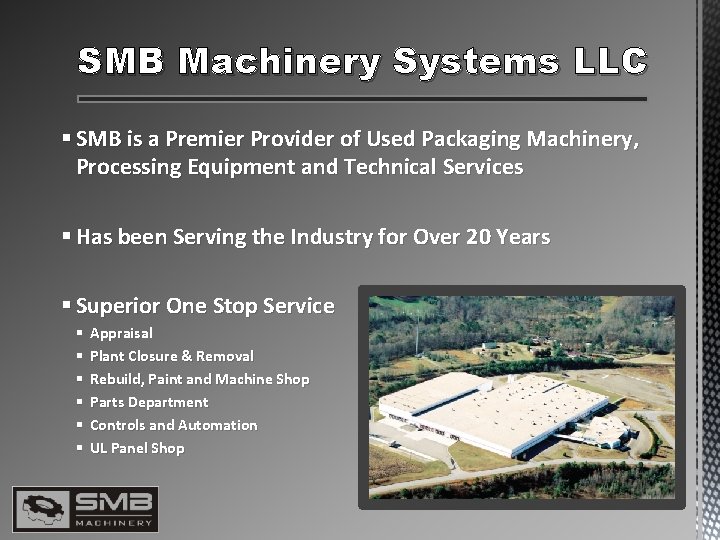 SMB Machinery Systems LLC § SMB is a Premier Provider of Used Packaging Machinery,