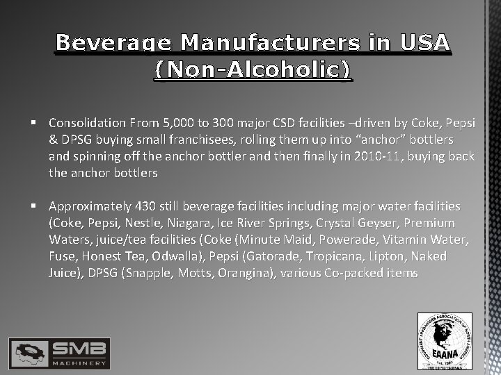 Beverage Manufacturers in USA (Non-Alcoholic) § Consolidation From 5, 000 to 300 major CSD