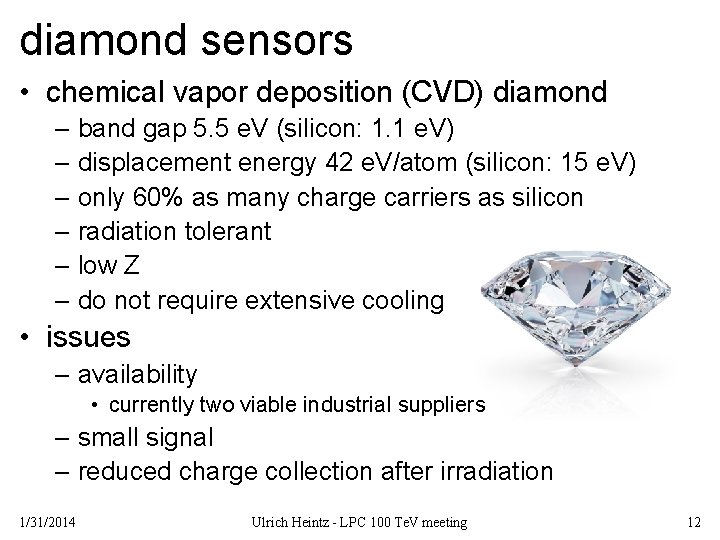 diamond sensors • chemical vapor deposition (CVD) diamond – band gap 5. 5 e.