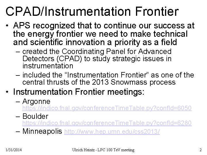 CPAD/Instrumentation Frontier • APS recognized that to continue our success at the energy frontier