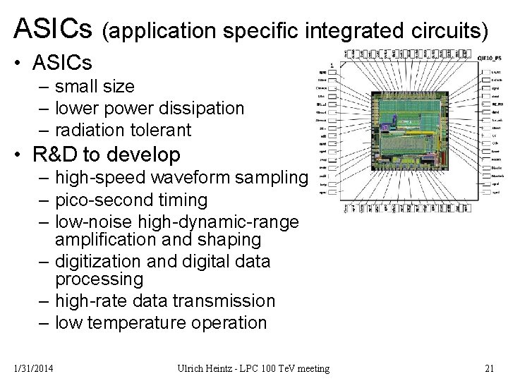 ASICs (application specific integrated circuits) • ASICs – small size – lower power dissipation