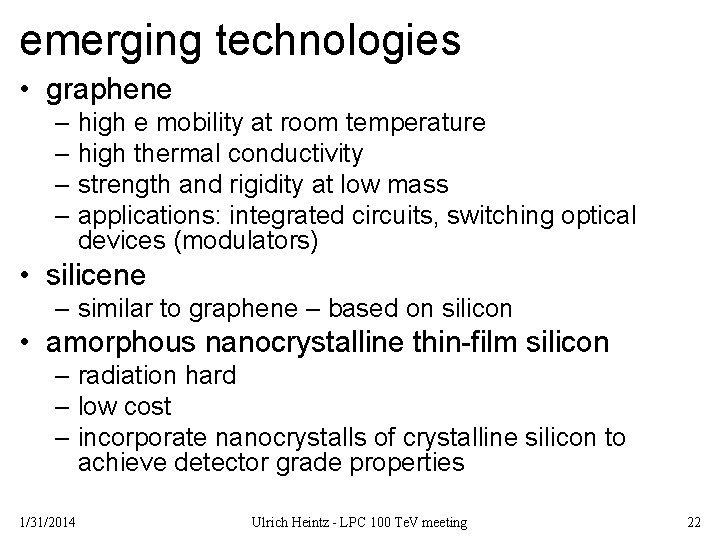 emerging technologies • graphene – high e mobility at room temperature – high thermal
