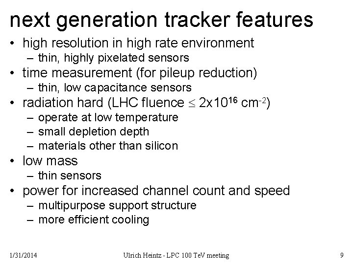 next generation tracker features • high resolution in high rate environment – thin, highly