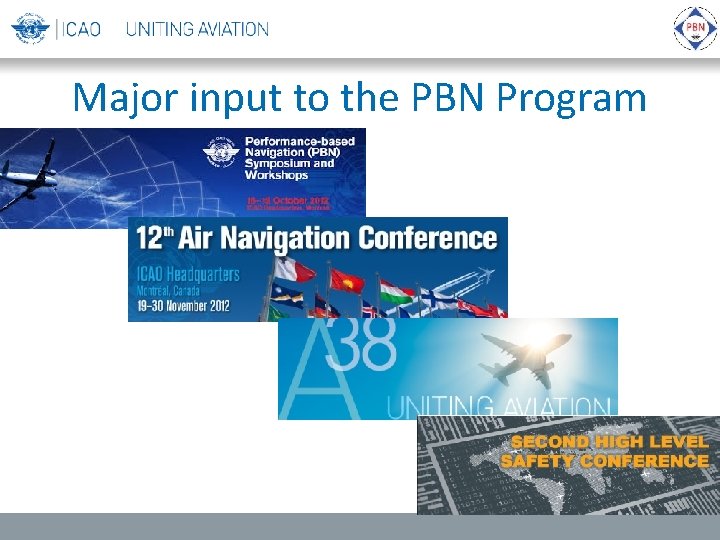 Major input to the PBN Program 