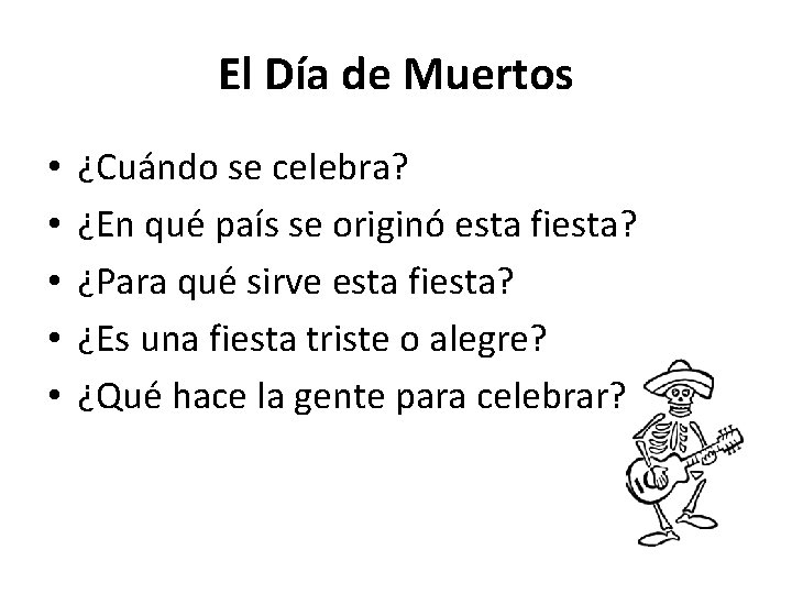 El Día de Muertos • • • ¿Cuándo se celebra? ¿En qué país se