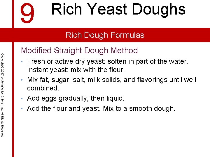 9 Rich Yeast Doughs Rich Dough Formulas Copyright © 2017 by John Wiley &