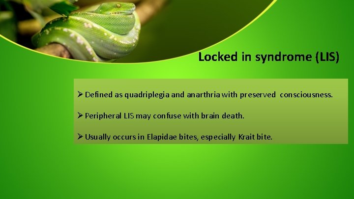 Locked in syndrome (LIS) ØDefined as quadriplegia and anarthria with preserved consciousness. ØPeripheral LIS