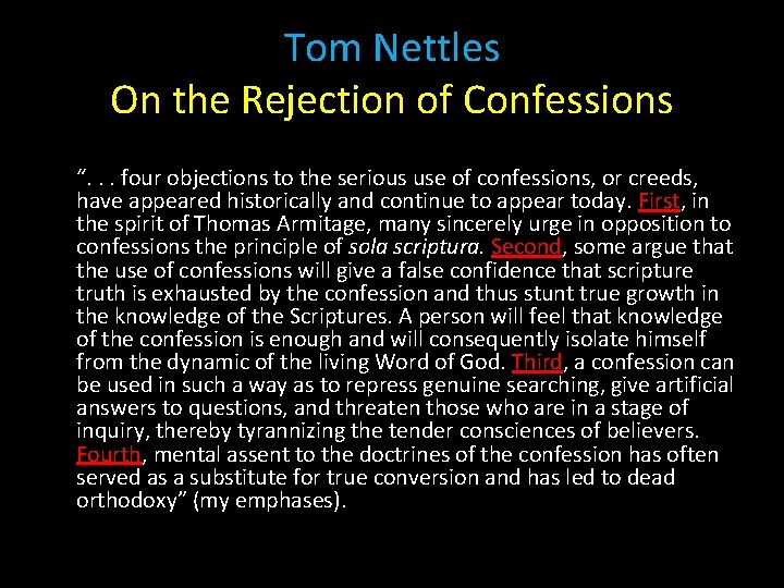Tom Nettles On the Rejection of Confessions “. . . four objections to the