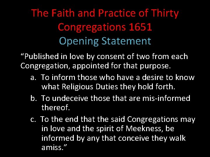 The Faith and Practice of Thirty Congregations 1651 Opening Statement “Published in love by