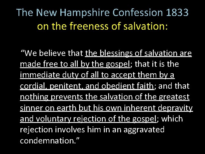 The New Hampshire Confession 1833 on the freeness of salvation: “We believe that the