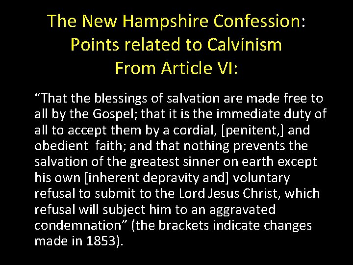 The New Hampshire Confession: Points related to Calvinism From Article VI: “That the blessings