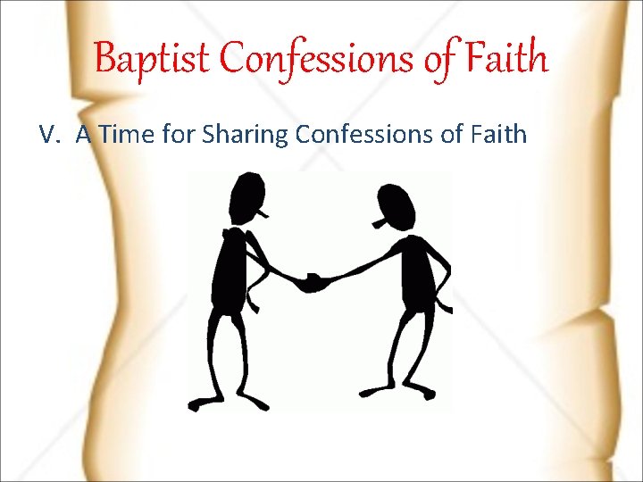 Baptist Confessions of Faith V. A Time for Sharing Confessions of Faith 