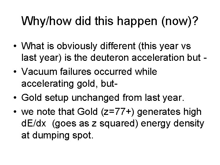 Why/how did this happen (now)? • What is obviously different (this year vs last