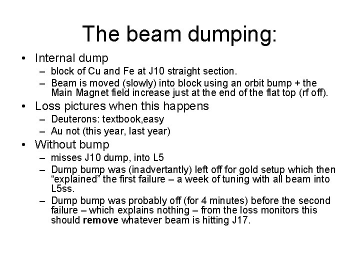The beam dumping: • Internal dump – block of Cu and Fe at J