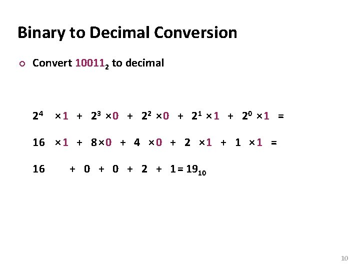 Carnegie Mellon Binary to Decimal Conversion ¢ Convert 100112 to decimal 24 × 1