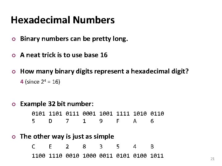 Carnegie Mellon Hexadecimal Numbers ¢ Binary numbers can be pretty long. ¢ A neat